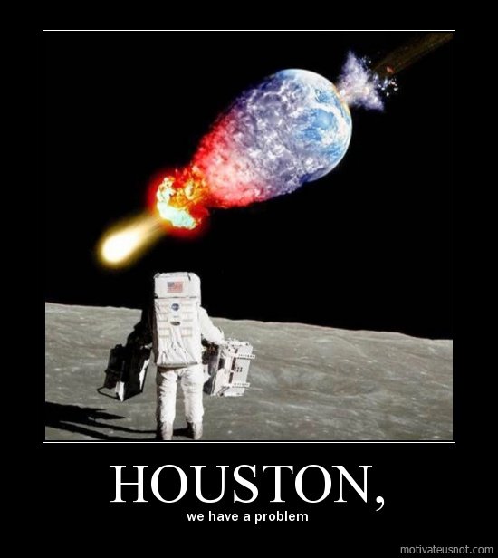 Houston, we have a problem.jpg